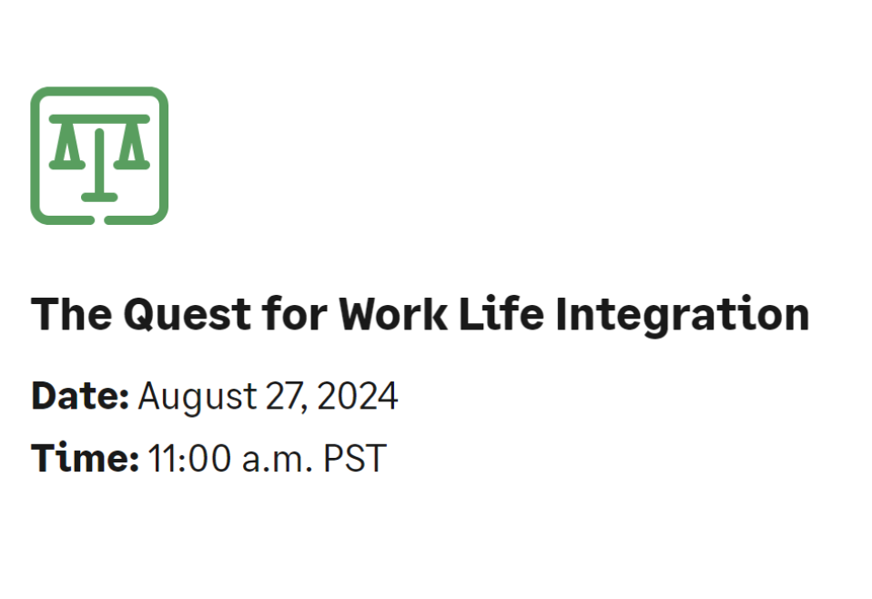 The Quest for Work Life Integration