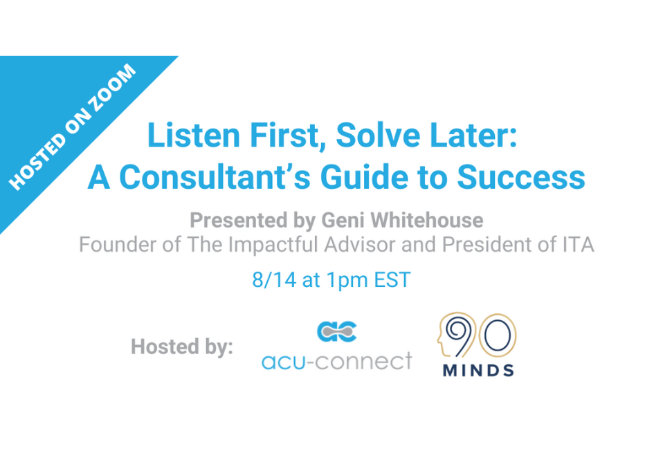 Listen First, Solve Later: A Consultant’s Guide to Success