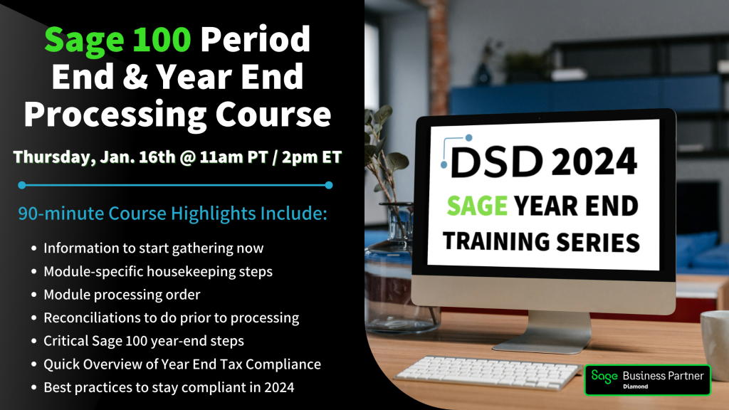 2024 DSD Sage Year End Training Series Period End Year End Processing in Sage 100