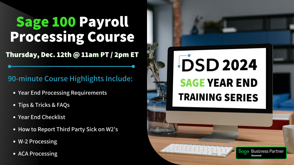 2024 DSD Sage Year End Training Series Sage 100 Payroll Processing